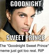 Image result for Goodnight Sweet Prince Meme