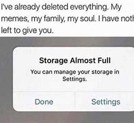 Image result for iPhone Storage Full Meme