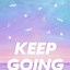 Image result for Keep Going Wallpaper