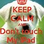 Image result for Stay Calm Don't Touch My Background