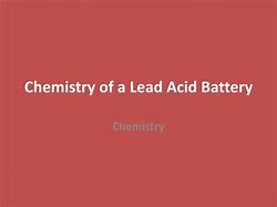Image result for Lead Acid Battery Chemical Equation