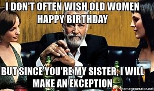 Image result for Oldest Sister Birthday Funny