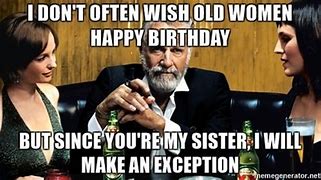 Image result for Funny Sister Birthday Wish