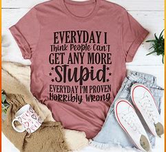 Image result for Funny T-Shirt Quotes