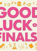 Image result for Good Luck On Your Finals