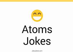 Image result for Atoms Pun