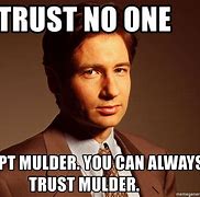 Image result for Can't Trust No One Meme