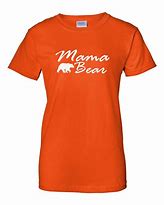 Image result for Mama Bear Tee Shirts