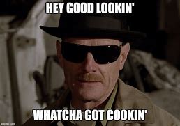 Image result for Heisenberg Breaking Bad Meme