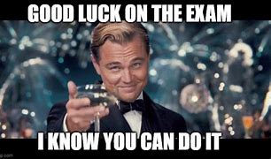 Image result for Good Luck On Exam Meme