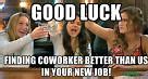 Image result for First Day New Job Meme