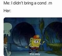 Image result for Right This Way Sir Spongebob Meme Template