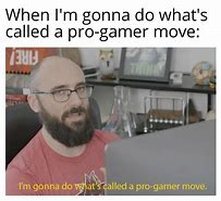 Image result for Gaming Memes Pro Friend