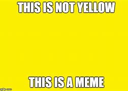 Image result for Code Yellow Meme