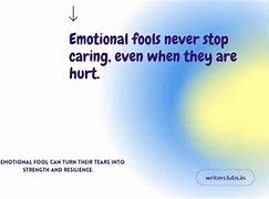 Image result for Emotional Fool Quotes
