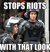 Image result for How to Stop a Riot Memes