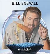 Image result for Bill Engvall Dork Fish