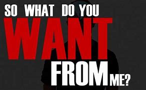 Image result for What Do You Want From Me Lyrics