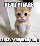 Image result for I'll Give You Head Meme