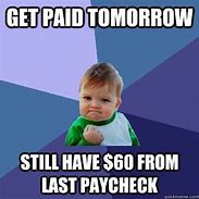 Image result for Time for Payday Meme