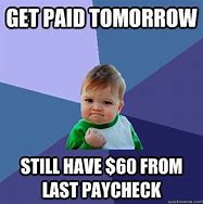 Image result for Catch You On Payday Meme