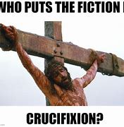 Image result for Christ On Cross Funny Meme