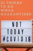 Image result for Quarantine Looking for Things to Do