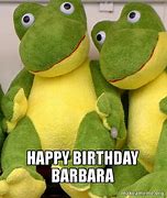 Image result for Happy Birthday Barbara Meme