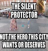 Image result for The Silent Protector Meme