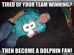 Image result for Dolphins Lose Meme