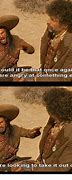Image result for Three Amigos Plethora Quote