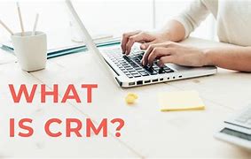 Image result for What Is CRM