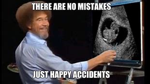 Image result for Happy Accident Meme