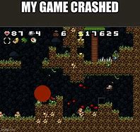 Image result for Spelunky Memes