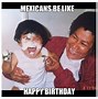 Image result for Happy Birthday Mexican Meme