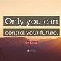 Image result for Only U Can Control