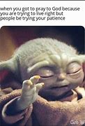 Image result for Yoda Patience Meme