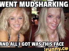 Image result for Mud Shark Scum Meme