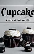 Image result for Quotes About Cupcakes