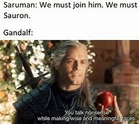 Image result for Saruman the Stinking Meme