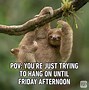Image result for Friday Before Vacation Meme