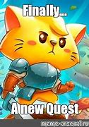 Image result for Cat Quest Meme