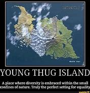 Image result for Thug Island Meme