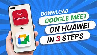 Image result for Huawei Google Meet Browser