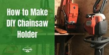 Image result for Chainsaw Holder with 6 Inch PVC Pipe