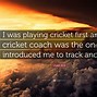 Image result for Cricket Coach Quotes