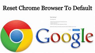 Image result for Google Chrome Reset Browser Settings