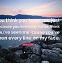 Image result for Do You Know Me Quotes