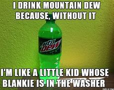 Image result for No Mountain Dew Meme