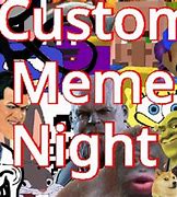 Image result for Custom Meme Night